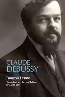 Claude Debussy : A Critical Biography - François LESURE - Livre