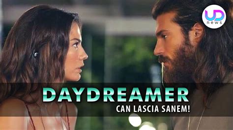 daydreamer anticipazioni  lascia sanem