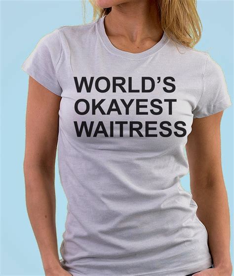 Waitress T Shirt Worlds Okayest Waitress T Shirt T