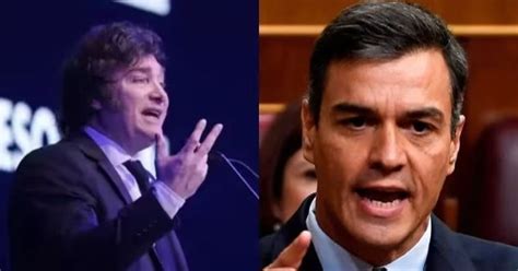 Conflicto Con España Milei Volvió A Criticar A Pedro Sánchez