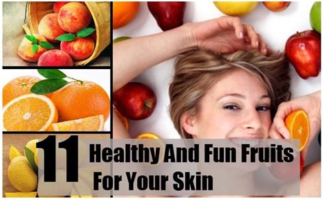 11 Healthy And Fun Fruits For Your Skin You Can Eat Them As Well As