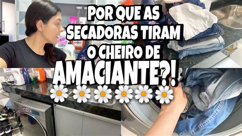 COMO DEIXAR AS ROUPAS DA SECADORA SUUPER CHEIROSAS YouTube