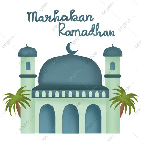 Ilustrasi Masjid Marhaban Ramadhan Mesjid Ramadhan Ilustrasi Png