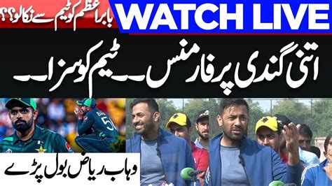 Live Wahab Riaz Blasting Media Talk Against Babar Azam Xi Pakistan