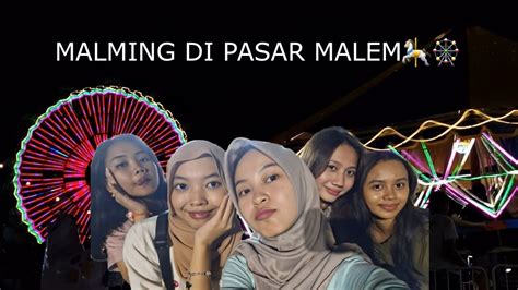 Malming Di Pasar Malem Ada Yg Hepi Ada Jg Yg Hepi Hepi Youtube