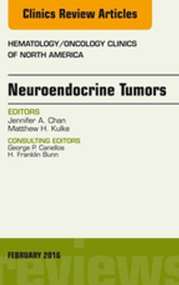 Neuroendocrine Tumors An Issue Of Hematologyoncology Clinics Of North