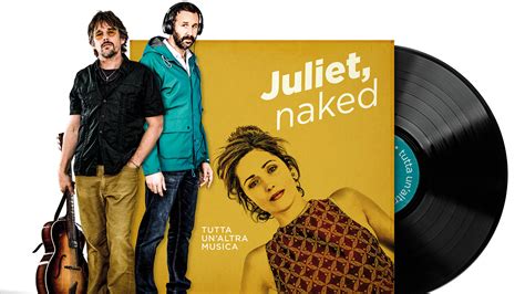 Juliet Naked Tutta Un Altra Musica Il Poster Italiano Del Film