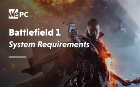 Battlefield 1 System Requirements 2019 2020 WePC