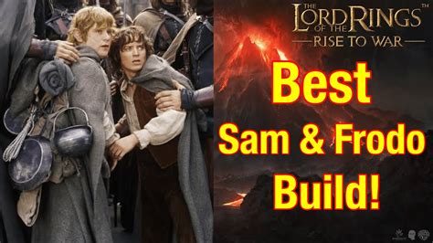 The Best Sam And Frodo Build In Lord Of The Rings Rise To War Youtube