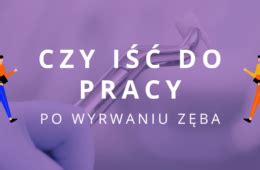 Zarastanie dziąsła po wyrwaniu zęba czas gojenia się rany