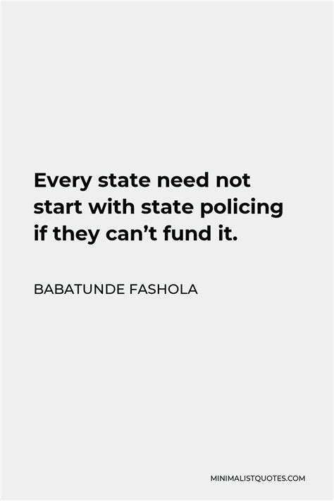 Babatunde Fashola Quote Every State Need Not Start With State Policing