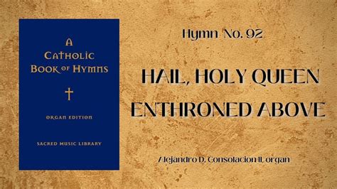 Hail Holy Queen Enthroned Above A Catholic Book Of Hymns Youtube