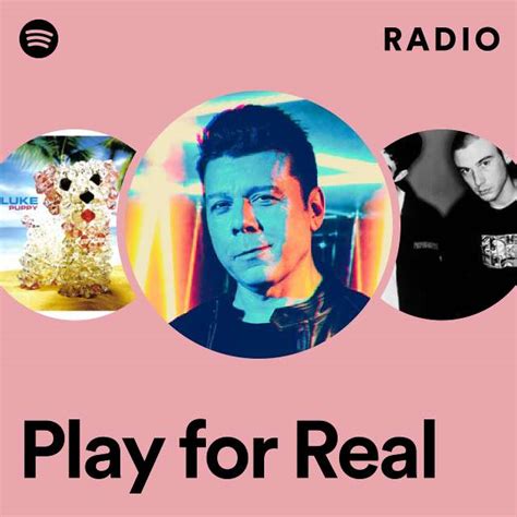 Play For Real Radio Playlist By Spotify Spotify