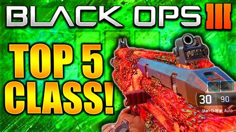 Black Ops 3 Top 5 Best Class Setups Right Now 2017 Overpowered Black