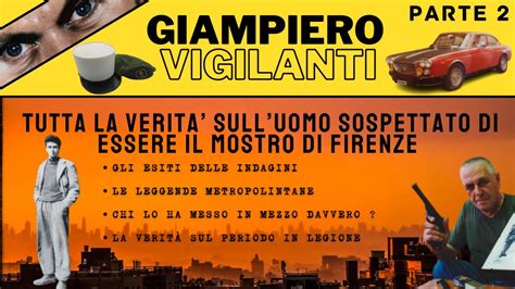 Mostro Di Firenze Giampiero Vigilanti Tutta La Verita Parte Youtube