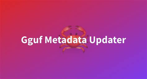 Gguf Metadata Updater A Hugging Face Space By Bartowski