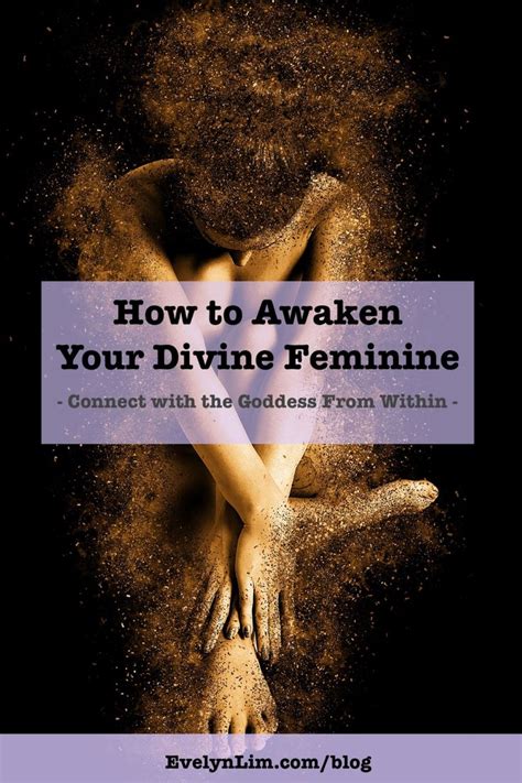 How To Awaken Your Divine Feminine Divine Feminine Divine Awakening