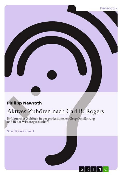 Aktives Zuh Ren Nach Carl R Rogers Von Philipp Nawroth Buch