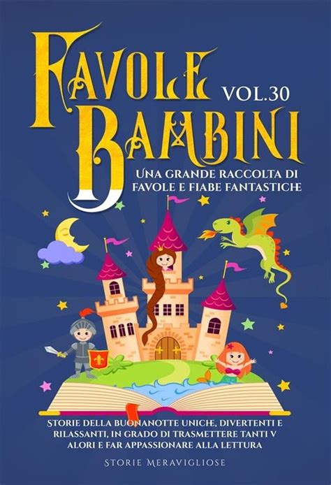 Favole Per Bambini 30 Favole Per Bambini Una Grande Raccolta Di