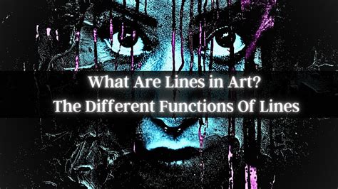 What Are Lines In Art The Different Functions Of Lines Youtube