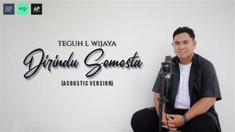 Teguh L Wijaya Dirindu Semesta Acoustic Version Official Video