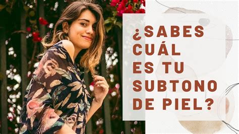 Método Para Identificar Tu Subtono De Piel Youtube