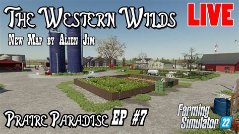 The Western Wilds Prairie Paradise Episode 7 Farming Simulator 22