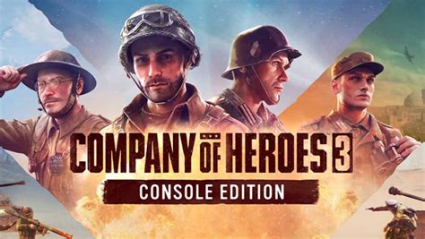 Company Of Heroes 3 Console Edition Official Launch Trailer On Xbox