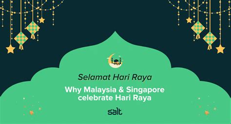 Why We’re Celebrating Hari Raya In Malaysia And Singapore