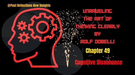 Unraveling The Art Of Thinking Clearly Chapter 49 Cognitive Dissonance