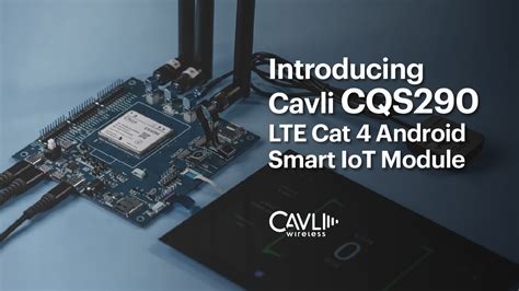 Cavli Cqs Lte Cat Android Smart Iot Modules Module Reveal Video