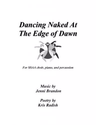Dancing Naked At The Edge Of Dawn For Ssaa Choir Percussion Piano Jenni Brandon