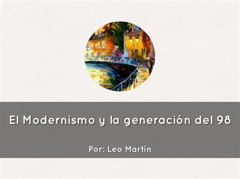 El Modernismo Y La Generación Del 98 By Lmdantas99