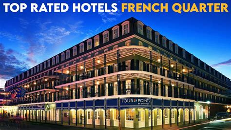 Top Best Hotels To Stay In The French Quarter New Orleans Youtube