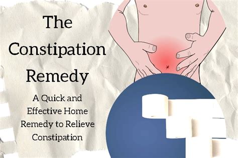 The Constipation Remedy A Quick And Effective Home Remedy To Relieve Constipation Naturally