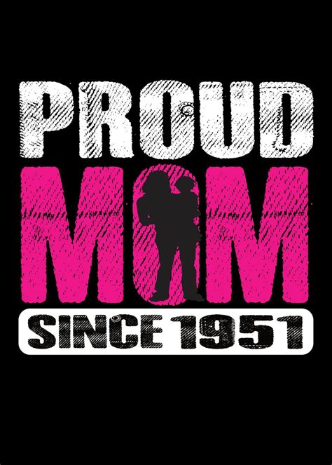 Proud Mom Since 1951 Poster By Steven Zimmer Displate