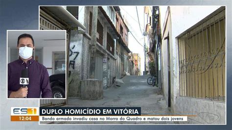 Grupo Invade Casa E Mata Dois Homens No Morro Do Quadro Em Vit Ria