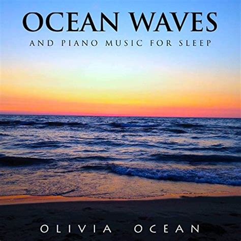 Amazon Musicでolivia Oceanのocean Waves And Piano Music For Sleepを再生する