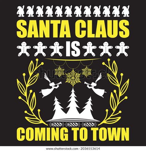 Santa Claus Coming Town Tshirt Design Stock Vector Royalty Free 2036553614 Shutterstock