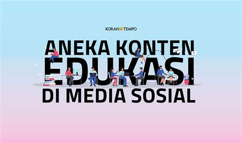 Aneka Konten Edukasi Di Media Sosial Topik Koran Tempo Co