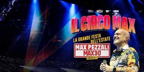 Biglietti Max Pezzali Circo Massimo Roma 2023 Info E Prezzi Comprali