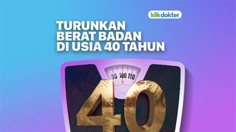 10 Cara Menurunkan Berat Badan Di Usia 40 Tahun Klikdokter