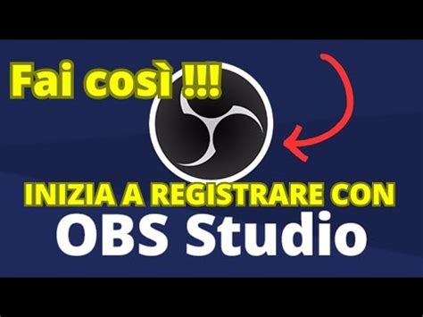 IMPARA A REGISTRARE CON OBS GUIDA FACILE LE BASI YouTube