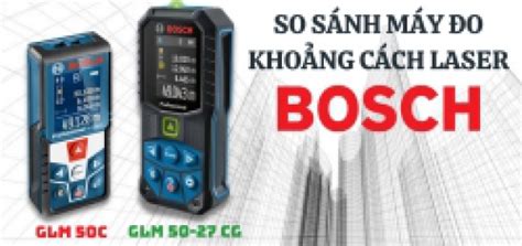 Điểm giống và khác nhau giữa GLM 50-27 CG vs GLM 50 C