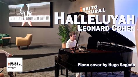 Leonard Cohen Hallelujah Piano Cover By Hugo Segado Youtube