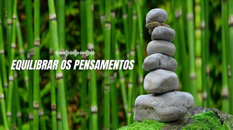 Música relaxante Música para acalmar Equilibrar os pensamentos