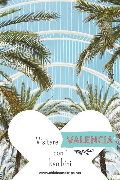 Valencia Cosa Vedere In Giorni Itinerario In Bicicletta Con Mappa