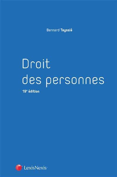 DROIT DES PERSONNES de Bernard Teyssié Les personnes sont au cœur du