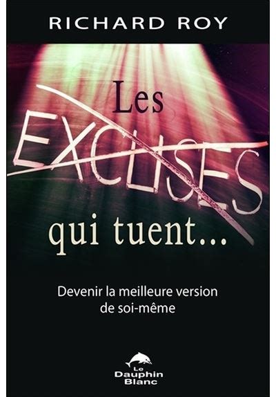 Les excuses qui tuent Devenir la meilleure version de soi même