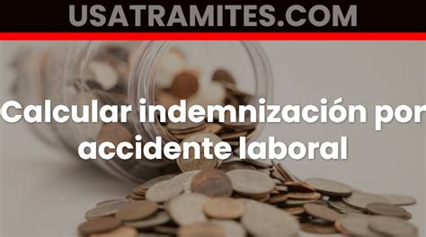 Calcular Indemnización por Accidente Laboral ᐈ GUÍA2025